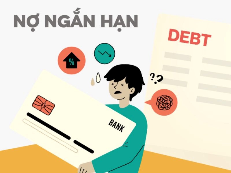  Nợ ngắn hạn là những khoản nợ mà doanh nghiệp phải thanh toán trong gian ngắn 