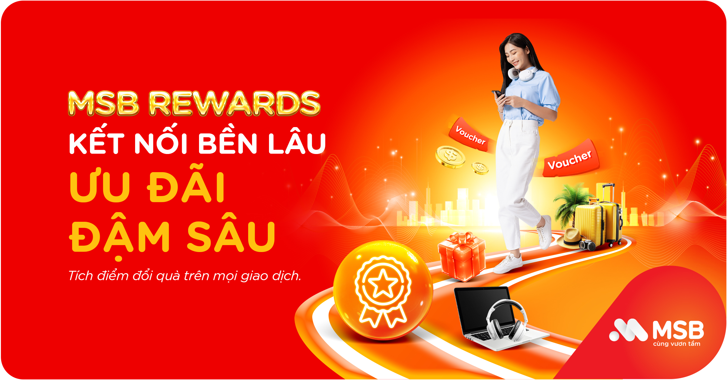 MSB Rewards: Chương trình tích điểm đổi quà cho khách hàng MSB chính thức triển khai