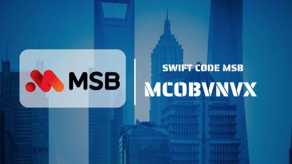 Mã SWIFT Code của Ngân hàng MSB là MCOBVNVX
