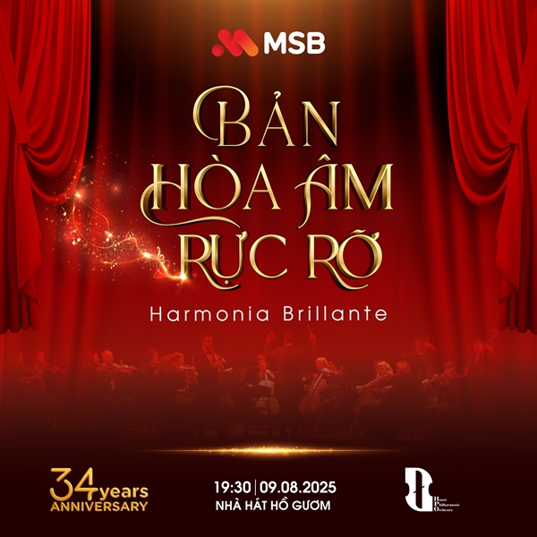 Chương trình nghệ thuật đánh dấu cột mốc 34 năm trong hành trình vươn tầm của MSB “Harmonia Brillante – Bản hòa âm rực rỡ”
